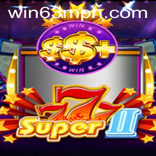 Exploring the Thrills of Super777II: Enter the World of WIN63M